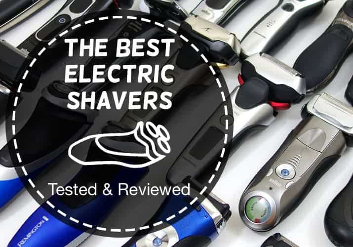 The best electric shavers tested and reviewed